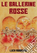 Le ballerine rosse. E-book. Formato EPUB ebook