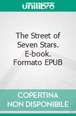 The Street of Seven Stars. E-book. Formato Mobipocket ebook di Mary Roberts Rinehart