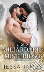 Il Suo Miliardario Misterioso. E-book. Formato EPUB ebook