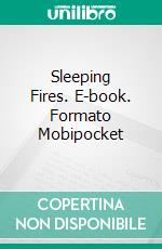 Sleeping Fires. E-book. Formato Mobipocket ebook di Gertrude Atherton