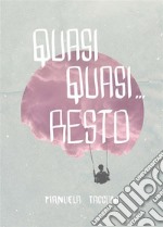 Quasi quasi... resto. E-book. Formato EPUB ebook