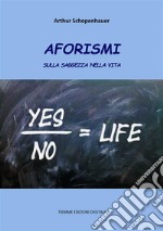 Aforismi sulla saggezza nella vita. E-book. Formato Mobipocket ebook