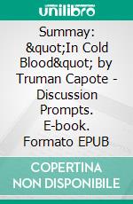 Summay: &quot;In Cold Blood&quot; by Truman Capote - Discussion Prompts. E-book. Formato EPUB ebook