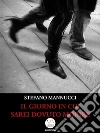 Il giorno in cui sarei dovuto morire. E-book. Formato EPUB ebook di Stefano Mannucci