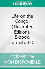 Life on the Congo: (Illustrated Edition). E-book. Formato Mobipocket ebook