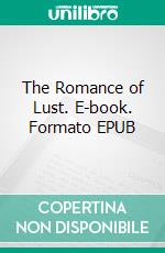 The Romance of Lust. E-book. Formato EPUB ebook