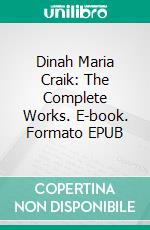 Dinah Maria Craik: The Complete Works. E-book. Formato EPUB ebook