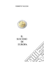 Il suicidio di Europa. E-book. Formato EPUB ebook