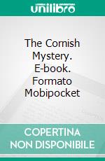 The Cornish Mystery. E-book. Formato Mobipocket ebook