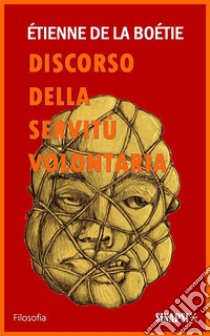 Discorso della servitù volontaria. E-book. Formato Mobipocket ebook