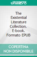 The Existential Literature Collection. E-book. Formato EPUB ebook