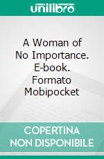 A Woman of No Importance. E-book. Formato EPUB ebook