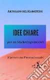 Idee Chiare (Promo): per un Marketing vincente!. E-book. Formato Mobipocket ebook