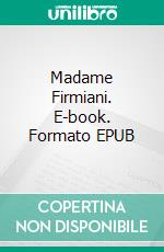 Madame Firmiani. E-book. Formato EPUB ebook di Honoré de Balzac