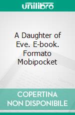 A Daughter of Eve. E-book. Formato Mobipocket ebook