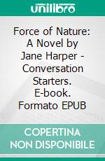 Force of Nature: A Novel by Jane Harper | Conversation Starters. E-book. Formato EPUB ebook di dailyBooks