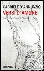 Versi d'amore: Canto novo, Intermezzo di rime, Isaotta Guttadauro, Elegie romane, Poema paradisiaco. E-book. Formato EPUB ebook