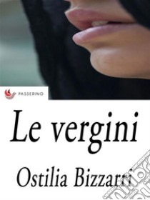 Le Vergini . E-book. Formato EPUB ebook