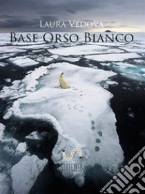 Base Orso Bianco. E-book. Formato EPUB ebook