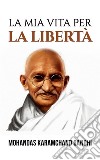 La mia vita per la libertà (Tradotto). E-book. Formato EPUB ebook