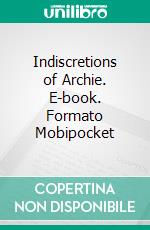 Indiscretions of Archie. E-book. Formato Mobipocket ebook