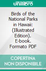 Birds of the National Parks in Hawaii: (Illustrated Edition). E-book. Formato Mobipocket ebook