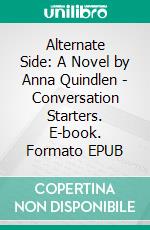 Alternate Side: A Novel by Anna Quindlen | Conversation Starters. E-book. Formato EPUB ebook di dailyBooks