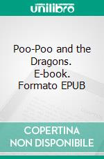 Poo-Poo and the Dragons. E-book. Formato EPUB ebook