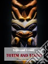 Totem and TabooResemblances Between the Mental Lives of Savages and Neurotics. E-book. Formato EPUB ebook