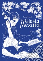 La Giusta Mezura. E-book. Formato EPUB ebook