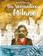 Un Romantico a Milano. E-book. Formato EPUB ebook