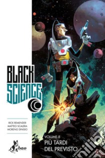 Black Science 8: Più Tardi del Previsto. E-book. Formato EPUB ebook di Rick Remender