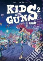 Kids With Guns 2: Tribe. E-book. Formato EPUB ebook