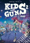Kids With Guns 2: Tribe. E-book. Formato EPUB ebook di Capitan Artiglio