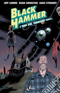 Black Hammer 3: L'era del Terrore, parte 1. E-book. Formato EPUB ebook di Jeff Lemire