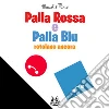 Palla Rossa e Palla Blu: Rotolano Ancora. E-book. Formato EPUB ebook di Maicol&Mirco