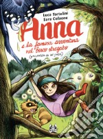 Anna e la famosa avventura nel bosco stregato: (raccontata da lei stessa). E-book. Formato EPUB