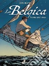 La Belgica – Volume 1: Il Canto delle Sirene. E-book. Formato EPUB ebook