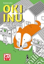 Oki Inu: Le Avventure di un Cane Gigante e altre Storie. E-book. Formato EPUB ebook