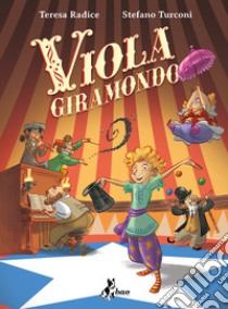 Viola Giramondo. E-book. Formato EPUB ebook di Teresa Radice