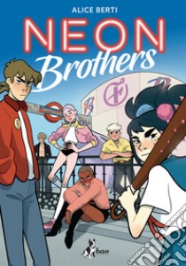 Neon Brothers. E-book. Formato EPUB ebook di Alice Berti