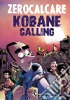 Kobane Calling Oggi. E-book. Formato EPUB ebook di Zerocalcare