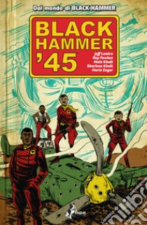 Black Hammer '45. E-book. Formato EPUB ebook di Jeff Lemire