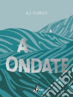 A Ondate. E-book. Formato EPUB ebook