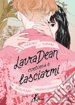 Laura Dean Continua a Lasciarmi. E-book. Formato EPUB ebook