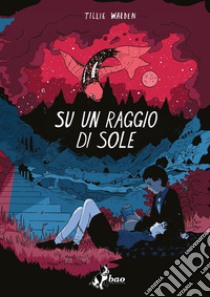 Su un Raggio di Sole. E-book. Formato EPUB ebook di Tillie Walden