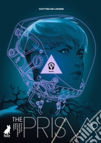 The Prism 1: Burn!. E-book. Formato EPUB ebook di Matteo De Longis