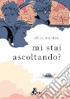 Mi Stai Ascoltando?. E-book. Formato EPUB ebook di Tillie Walden