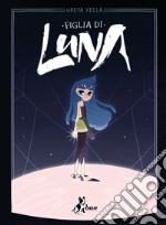 Figlia di Luna. E-book. Formato EPUB ebook