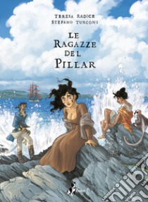 Le Ragazze del Pillar 2. E-book. Formato EPUB ebook di Teresa Radice